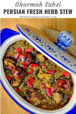  Ghormeh Sabzi! A Symphony of Aromatic Herbs and Tender Lamb